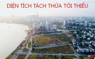 Diện tích tách thửa tối thiểu của 63 tỉnh thành cập nhật 2019