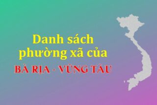 Mã xã phường Bà Rịa – Vũng Tàu. Danh sách phường xã Bà Rịa – Vũng Tàu (update 2024)