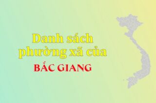 Mã xã phường Bắc Giang. Danh sách phường xã Bắc Giang (update 2024)