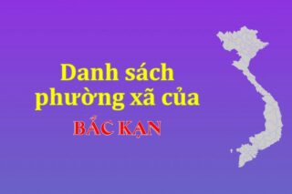 Mã xã phường Bắc Kạn. Danh sách phường xã Bắc Kạn (update 2024)