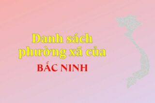 Mã xã phường Bắc Ninh. Danh sách phường xã Bắc Ninh (update 2024)