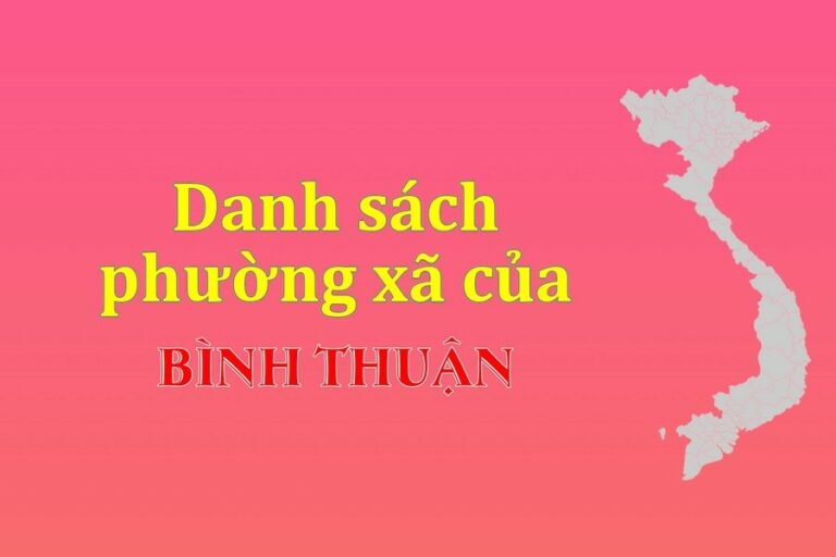 Danh sách phường xã Bình Thuận (update 2022)
