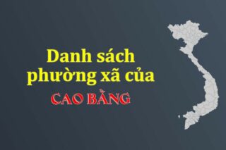 Mã xã phường Cao Bằng. Danh sách phường xã Cao Bằng (update 2024)