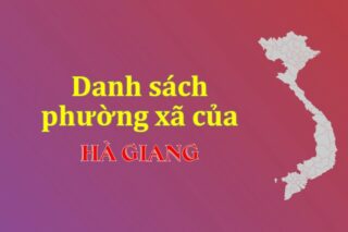 Mã xã phường Hà Giang. Danh sách phường xã Hà Giang (update 2024)