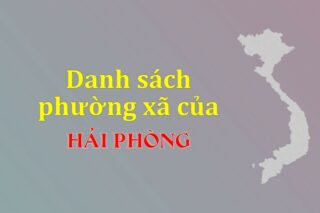 Mã xã phường Hải Phòng. Danh sách phường xã TP Hải Phòng (update 2024)