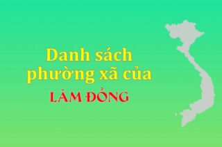 Mã xã phường Lâm Đồng. Danh sách phường xã Lâm Đồng (update 2024)