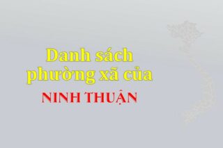 Mã xã phường Ninh Thuận. Danh sách phường xã Ninh Thuận (update 2024)