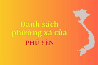 Mã xã phường Phú Yên. Danh sách phường xã Phú Yên (update 2024)