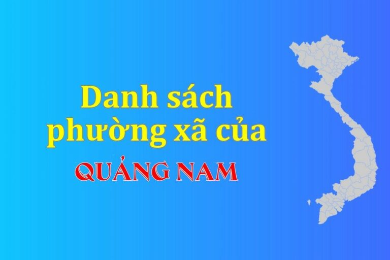 Danh sách phường xã Quảng Nam (update 2022)