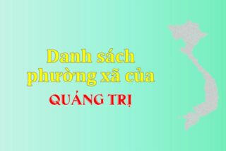 Mã xã phường Quảng Trị. Danh sách phường xã Quảng Trị (update 2024)