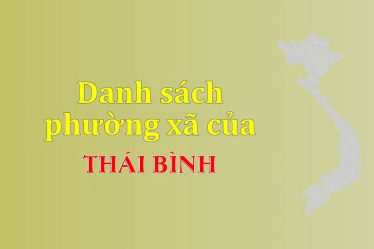 Danh sách phường xã Thái Bình (update 2022)