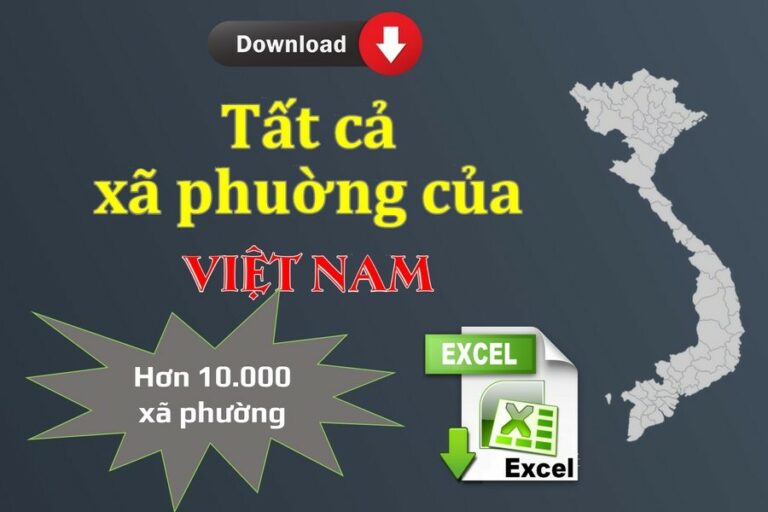Danh sách xã phường Việt Nam full excel (mới nhất 2023)