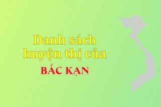 Danh sách các huyện của tỉnh Bắc Kạn (update 2024)