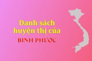 Danh sách các huyện của tỉnh Bình Phước (update 2024)