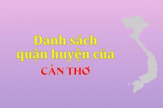 Danh sách các quận tại Cần Thơ (update 2024)