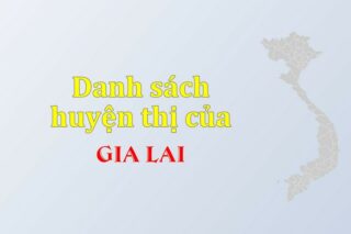 Danh sách các huyện của tỉnh Gia Lai (update 2024)