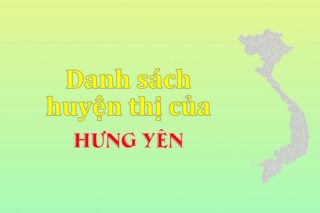 Danh sách các huyện của tỉnh Hưng Yên (update 2024)