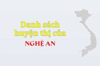 Danh sách các huyện của tỉnh Nghệ An (update 2024)