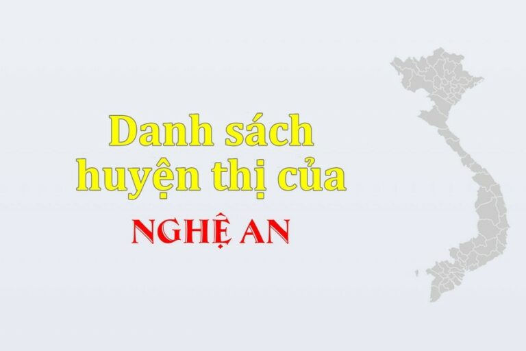 Danh sách các huyện của tỉnh Nghệ An (update 2021)
