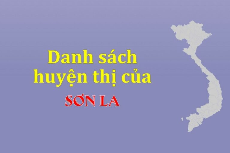 Danh sách các huyện của tỉnh Sơn La (update 2022)