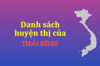 Danh sách các huyện của tỉnh Thái Bình (update 2024)